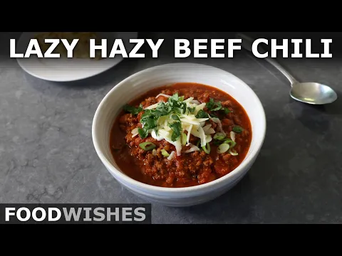 Lazy Hazy Beef Chili - "No Chop" Hazy IPA Beef Chili - Food Wishes